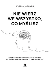 Nie wierz we wszystko co myśliszJoseph Nguyen