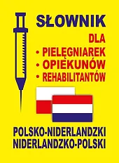Słownik dla pielęgniarek opiekunów rehabilitantów polsko-niderlandzki,Dobrosława Gradecka-Meesters