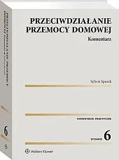 Przeciwdziałanie przemocy domowej. KomentarzSylwia Spurek
