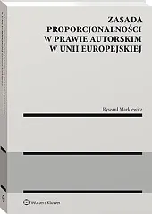 Zasada proporcjonalności w prawie autorskim w,Ryszard Markiewicz