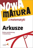 Nowa matura z matematyki Arkusze Zakres podstawowy i rozszerzony Nowa matura z matematyki Arkusze Zakres podstawowy i rozszerzony