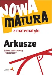 Nowa matura z matematyki Arkusze Zakres,Alina Popiołek Nowa matura z matematyki Arkusze Zakres,Alina Popiołek