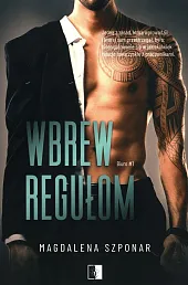 Wbrew regułom Tom 1Magdalena Szponar