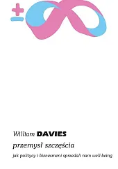Przemysł szczęściaWilliam Davies Przemysł szczęściaWilliam Davies