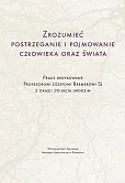 Zrozumieć postrzeganie i pojmowanie człowieka oraz świata Zrozumieć postrzeganie i pojmowanie człowieka oraz świata