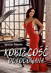 Kobiecość odkodowanaAgnieszka Makowska