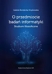 O przedmiocie badań informatykiIzabela Bondecka-Krzykowska O przedmiocie badań informatykiIzabela Bondecka-Krzykowska