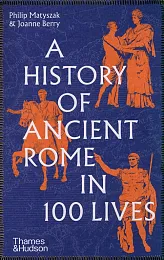 A History of Ancient Rome in,Philip Matyszak