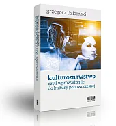 Kulturoznawstwo czyli wprowadzenie do kultury ponowczesnej Kulturoznawstwo czyli wprowadzenie do kultury ponowczesnej