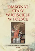 Diakonat stały w Kościele w Polsce Diakonat stały w Kościele w Polsce