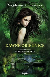 Dawne obietnice Rodzinne sekretyMagdalena Kawka