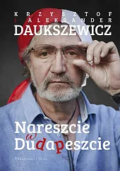 Nareszcie w DudapeszcieKrzysztof Daukszewicz
