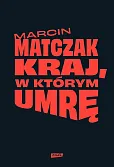 Kraj, w którym umrę Kraj, w którym umrę