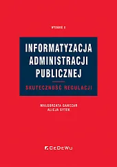 Informatyzacja administracji publicznej. Skuteczność regulacjiMałgorzata Ganczar Informatyzacja administracji publicznej. Skuteczność regulacjiMałgorzata Ganczar