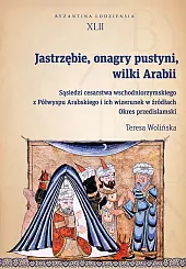 Jastrzębie, onagry pustyni, wilki ArabiiTeresa Wolińska