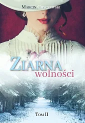 Ziarna wolności. Tom 2Marcin Chyczewski