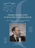 Feliks Koneczny o wielkości cywilizacji Feliks Koneczny o wielkości cywilizacji