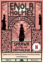 Enola Holmes Sprawa szyfru na krynolinieNancy Springer