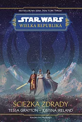 Star Wars Wielka republika Ścieżka zdradyTessa Gratton