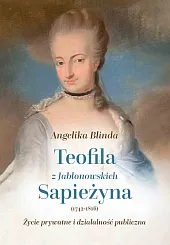 Teofila z Jabłonowskich Sapieżyna (1742-1816) Życie,Angelika Blinda Teofila z Jabłonowskich Sapieżyna (1742-1816) Życie,Angelika Blinda