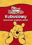 Kubuś i Przyjaciele Kubusiowy słowniczek angielsko-polski Kubuś i Przyjaciele Kubusiowy słowniczek angielsko-polski