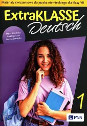 Extraklasse Deutsch 1 Materiały ćwiczeniowe do,Marta Kozubska