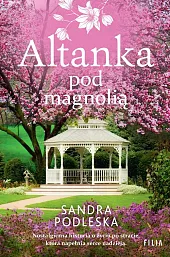 Altanka pod magnoliąSandra Podleska