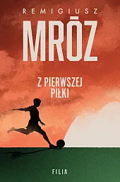 Z pierwszej piłkiRemigiusz Mróz