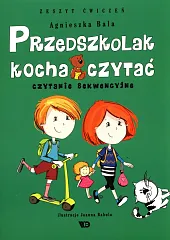 Przedszkolak kocha czytać Zeszyt ćwiczeńAgnieszka Bala Przedszkolak kocha czytać Zeszyt ćwiczeńAgnieszka Bala