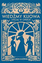 Wiedźmy Kijowa Strzał w operzeŁada Łuzina