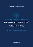 Jak założyć i prowadzić własną firmę