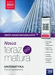 Nowa Teraz matura Matematyka Zbiór zadań Poziom podstawowy Do matury 2024