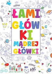 Łamigłówki mądrej główkizbiorowe opracowanie Łamigłówki mądrej główkizbiorowe opracowanie