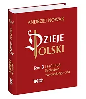 Dzieje Polski Tom 3 Królestwo zwycięskiego,Andrzej Nowak