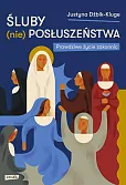 Śluby (nie)posłuszeństwa. Śluby (nie)posłuszeństwa.