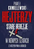 Hejterzy Stare Herezje w nowych szatach Hejterzy Stare Herezje w nowych szatach