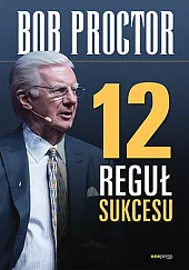 12 reguł sukcesuBob Proctor