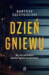 Dzień gniewuBartosz Szczygielski Dzień gniewuBartosz Szczygielski
