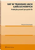 VAT w transakcjach łańcuchowych. Praktyka przed i po quick fix VAT w transakcjach łańcuchowych. Praktyka przed i po quick fix