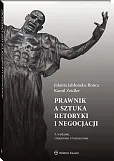 Prawnik a sztuka retoryki i negocjacji Prawnik a sztuka retoryki i negocjacji