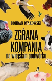 Zgrana kompania. Na wiejskim podwórkuBohdan Dyakowski