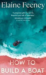 How to Build a BoatElaine Feeney How to Build a BoatElaine Feeney