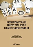 Problemy i wyzwania rodziny oraz szkoły w czasie pandemii COVID-19 Problemy i wyzwania rodziny oraz szkoły w czasie pandemii COVID-19