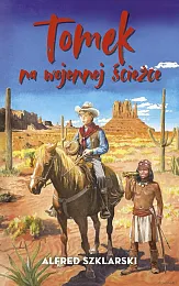 Tomek na wojennej ścieżceAlfred Szklarski Tomek na wojennej ścieżceAlfred Szklarski