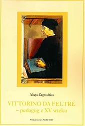 Vittorino da Feltre Pedagog z XV,Alicja Zagrodzka
