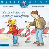 Mądra Mysz. Zuzia nie korzysta z,Liane Schneider