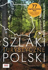 Szlaki turystyczne Polski. 77 najciekawszych tras,Beata Pomykalska