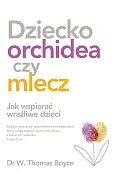 Dziecko orchidea czy mlecz