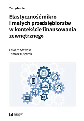 Elastyczność mikro i małych przedsiębiorstw w kontekście finansowania zewnętrznego