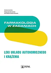 Farmakologia w zadaniach Leki układu autonomicznego,Małgorzata Berezińska
